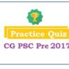 (Practice Quiz) CG PSC 2017 Pre (Paper 1)