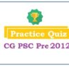 (Practice Quiz) CG PSC 2012 Pre (Paper 1)