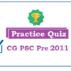 (Practice Quiz) CG PSC 2011 Pre (GS Questions)