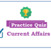 (Practice Quiz) Current Affairs (February) Quiz- 1