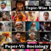 (Topic-Wise Mains Papers) Paper-VI: Sociology (समाजशास्त्र)