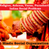 Hindu Social Organization: Religion, Ashram, Varna, Purusharth; Indian Social Problems (हिन्दू सामाजिक संगठन: धर्म, आश्रम, वर्ण, पुरुषार्थ; भारतीय समाजिक समस्याएँ)