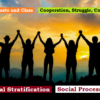 Social Stratification and Social Process: Caste and Class; Cooperation, Struggle, Competition (सामाजिक स्तरीकरण और सामाजिक प्रक्रियाएँ: जाती एवं वर्ग; सहयोग, संघर्ष, प्रतिस्पर्धा)