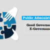 Public Administration: Good Governance, E-Governance (लोक प्रशासन: सुशासन, ई-गवर्नेस)