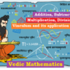 (Vedic Mathematics) Addition, Subtraction, Multiplication, Division and Vinculum